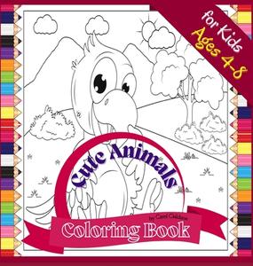 Cute Animals Coloring Book for Kids ages 4-8 di Carol Childson edito da Carol Childson