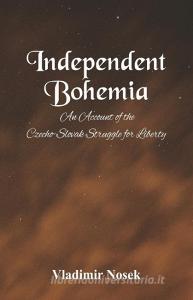 Independent Bohemia di Vladimir Nosek edito da Alpha Editions