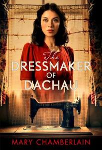 The Dressmaker Of Dachau di Mary Chamberlain edito da Harpercollins Publishers