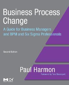 Business Process Change di Paul Harmon, DBA Business Process Trends edito da Elsevier Science & Technology