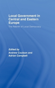 Local Government in Central and Eastern Europe di Andrew Coulson edito da Routledge