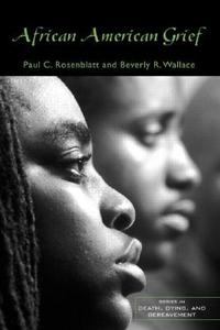 African American Grief di Paul C. Rosenblatt, Beverly R. Wallace edito da Taylor & Francis Ltd