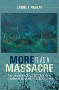 More Than A Massacre di Sabine F. Cadeau edito da Cambridge University Press