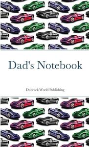 Dad's Notebook di Dubreck World Publishing edito da Lulu.com
