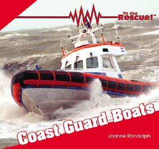 Coast Guard Boats di Joanne Randolph edito da PowerKids Press