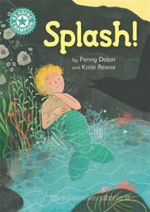 Reading Champion: Splash! di Penny Dolan edito da Hachette Children's Group