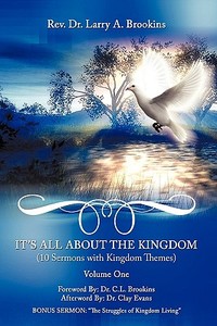 It's All About The Kingdom, Volume One di Rev. Larry A. Brookins edito da AuthorHouse