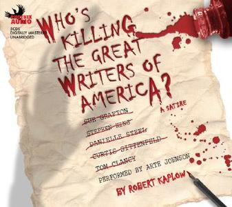 Who's Killing the Great Writers of America? di Robert Kaplow edito da Phoenix Audio