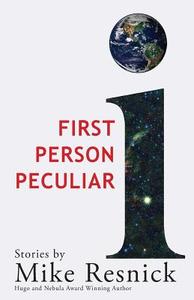 First Person Peculiar di Mike Resnick edito da WordFire Press LLC