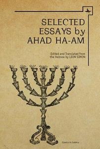 Selected Essays by Ahad Ha-Am di Ahad Ha-Am, Asher Ginsberg edito da Academic Studies Press