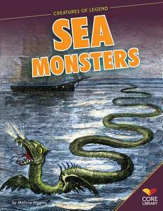 Sea Monsters di Melissa Higgins edito da ABDO PUB CO