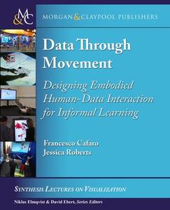 Data Through Movement di Francesco Cafaro, Jessica Roberts edito da Morgan & Claypool Publishers