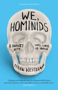 We, Hominids di Frank Westerman edito da Head Of Zeus