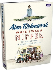 When I Was a Nipper di Alan Titchmarsh edito da Ebury Publishing
