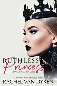 Ruthless Princess di Rachel Van Dyken edito da Rachel Van Dyken