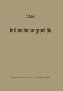 Instandhaltungspolitik di August-Wilhelm Scheer edito da Gabler Verlag