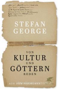 Von Kultur und Göttern reden di Stefan George edito da Klett-Cotta Verlag