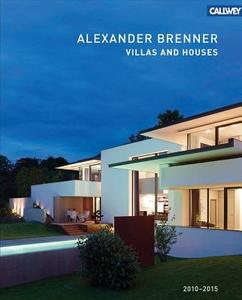 Villas And Houses 2010 -2015 di Alexander Brenner edito da Georg Callwey