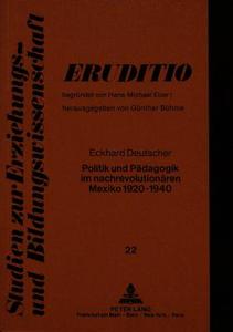 Politik und Pädagogik im nachrevolutionären Mexiko 1920-1940 di Eckhard Deutscher edito da Lang, Peter GmbH
