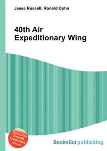 40th Air Expeditionary Wing edito da Book On Demand Ltd.