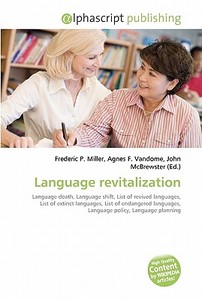 Language Revitalization di #Miller,  Frederic P. Vandome,  Agnes F. Mcbrewster,  John edito da Vdm Publishing House