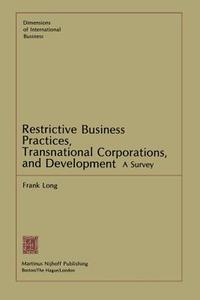 Restrictive Business Practices, Transnational Corporations, and Development di F. Long edito da Springer Netherlands