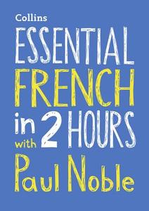 Essential French In 2 Hours With Paul Noble di Paul Noble edito da Harpercollins Publishers