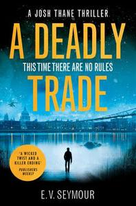A Deadly Trade di E. V. Seymour edito da HarperCollins Publishers