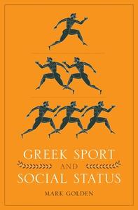 Greek Sport and Social Status di Mark Golden edito da University of Texas Press