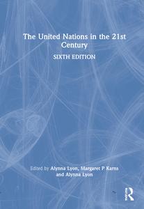 The United Nations In The 21st Century di Karen Mingst, Margaret P Karns, Alynna Lyon edito da Taylor & Francis Ltd