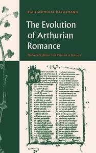 The Evolution of Arthurian Romance di Beate Schmolke-Hasselmann edito da Cambridge University Press