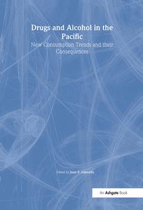 Drugs and Alcohol in the Pacific di Juan F. Gamella edito da Routledge