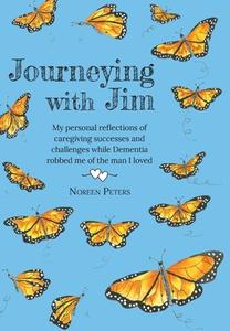 Journeying with Jim di Noreen Peters edito da FriesenPress