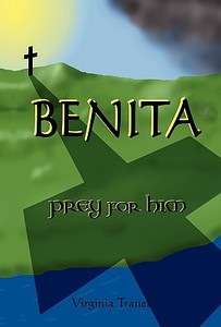 BENITA; prey for him di Virginia Tranel edito da 1st World Publishing