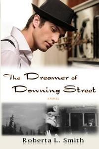 The Dreamer of Downing Street di Roberta L. Smith edito da Createspace