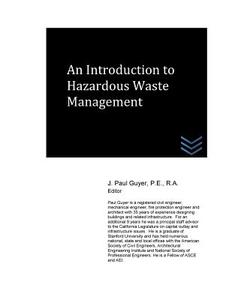 An Introduction to Hazardous Waste Management di J. Paul Guyer edito da Createspace