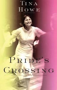 Pride's Crossing di Tina Howe edito da MARTIN E SEGAL THEATRE CTR