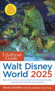 The Unofficial Guide To Walt Disney World 2025 di Becky Gandillon, Bob Sehlinger, Len Testa edito da Unofficial Guides