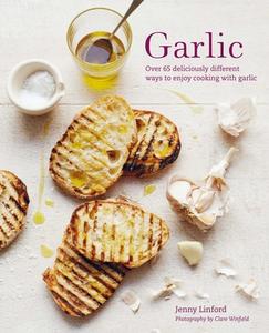 Garlic di Jenny Linford edito da Ryland, Peters & Small Ltd