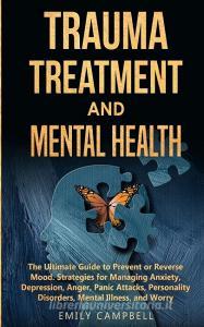 Trauma Treatment and Mental Health di Emily Campbell edito da Charlie Creative Lab