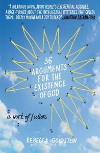 36 Arguments For The Existence Of God di Rebecca Goldstein edito da Atlantic Books