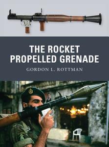 The Rocket Propelled Grenade di Gordon L. Rottman edito da Bloomsbury Publishing PLC