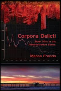 CORPORA DELICTI di Manna Francis edito da CASPERIAN BOOKS LLC