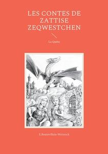 Les contes de Zattise Zeqwestchen di Eusébie Boutevillain-Weisrock, Alain Catherin edito da Books on Demand