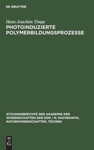 Photoinduzierte Polymerbildungsprozesse di Hans-Joachim Timpe edito da De Gruyter