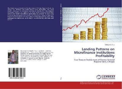 Lending Patterns on Microfinance institutions Profitability di Sintayehu Tulu edito da LAP Lambert Academic Publishing