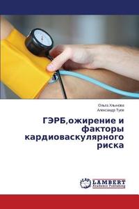 GERB,ozhirenie i faktory kardiovaskulyarnogo riska di Ol'ga Khlynova, Aleksandr Tuev edito da LAP Lambert Academic Publishing