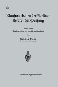 Klausurarbeiten der Berliner Referendar-Prüfung di Ludwig Mohn edito da Springer Berlin Heidelberg