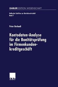 Kontodaten-Analyse für die Bonitätsprüfung im Firmenkundenkreditgeschäft edito da Deutscher Universitätsverlag