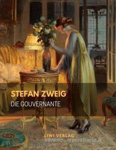 Die Gouvernante di Stefan Zweig edito da LIWI Literatur- und Wissenschaftsverlag